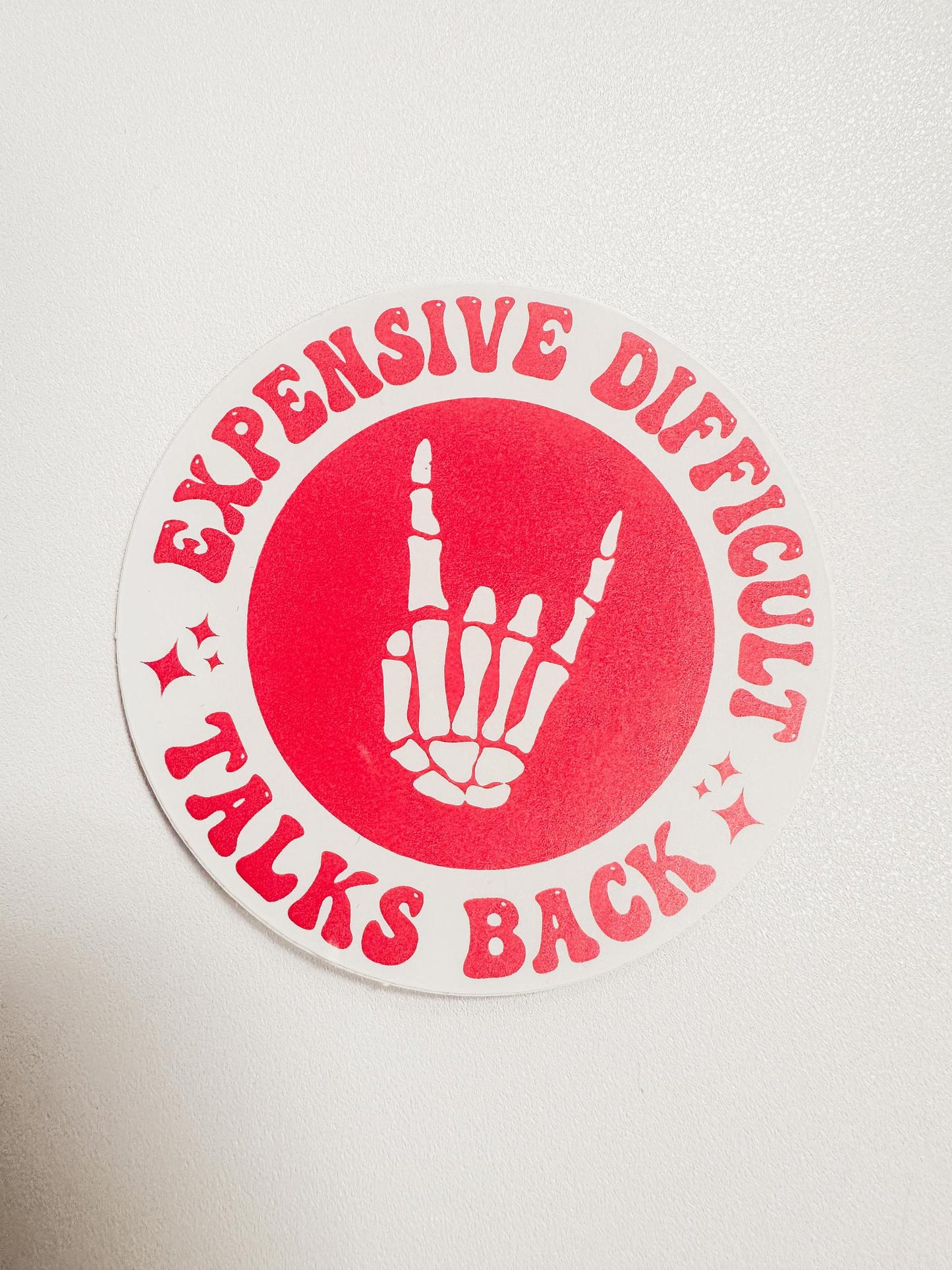 Expensive Difficult Talks Back Sticker