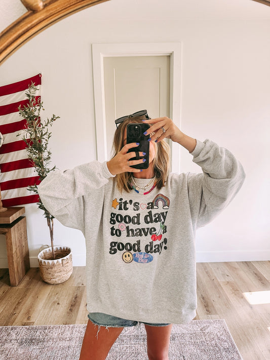 It's A Good Day To Have A Good Day Graphic Sweatshirt-PO