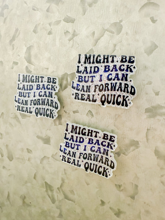 Lean Forward Real Quick Magnet