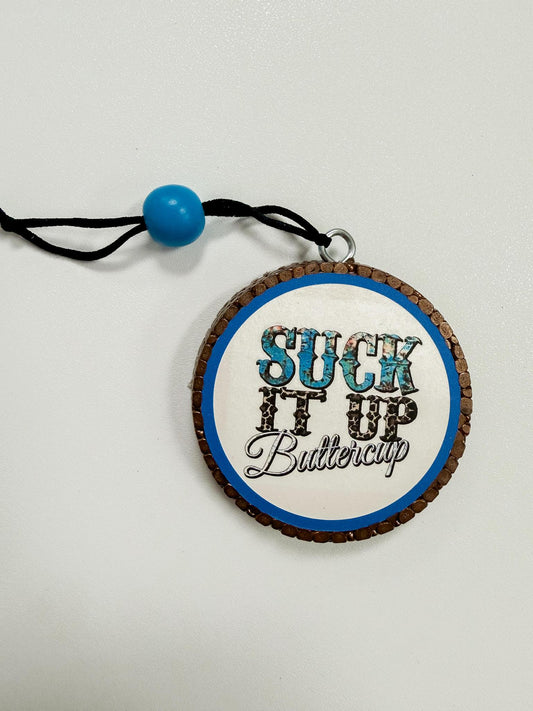 Suck It Up Buttercup Freshie